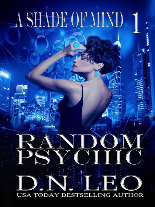 Title details for Random Psychic--A Shade of Mind--Book 1 by D. N. Leo - Available